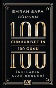 Cumhuriyetin 100 Günü: İnkılabın Ayak Sesleri