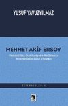 Mehmet Akif Ersoy & Osmanlı'dan Cumhuriyet'e Bir İslamcı Entelekt&uuml;elin Zihin D&uuml;nyası