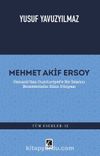 Mehmet Akif Ersoy & Osmanlı'dan Cumhuriyet'e Bir İslamcı Entelektüelin Zihin Dünyası