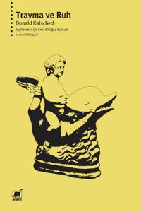 Travma ve Ruh & İnsan Gelişimine ve Kesintiye Uğramasına  Psiko-Ruhsal Bir Yaklaşım