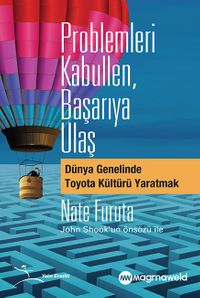 Problemleri Kabullen, Başarıya Ulaş & Dünya Genelinde Toyota Kültürü Yaratmak