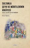 Sultanla Şeyh ve M&uuml;ritlerinin Hikayesi