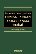 İdare Hukuku Açısından Ormanlardan Yararlanma Rejimi
