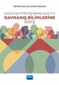 Sağlık İşletmeleri Bakış Açısıyla Davranış Bilimlerine Giriş