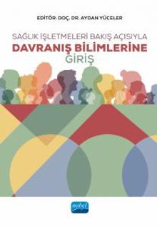 Sağlık İşletmeleri Bakış Açısıyla Davranış Bilimlerine Giriş