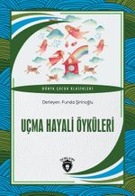 Uçma Hayali Öyküleri