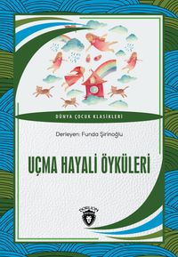 Uçma Hayali Öyküleri