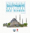 Etkinliklerle S&uuml;leymaniye K&uuml;lliyesi Gezi Rehberi