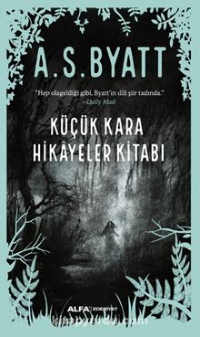 Küçük Kara Hikayeler Kitabı - A. S. Byatt
