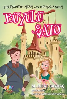 Büyülü Şato / Prenses Aida ve Oduncu Noa