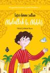 Abdullah B. Abbas Tefsir İlminin Sultanı / Peygamberimizin &Ccedil;ocuk Dostları 3