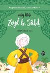 Zeyd B. Sabit Vahiy Katibi / Peygamberimizin &Ccedil;ocuk Dostları