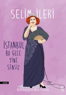 İstanbul Bu Gece Yine Sensiz - Selim İleri