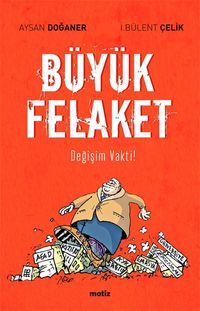 Büyük Felaket & Değişim Vakti!