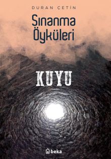 Kuyu / Sınanma Öyküleri