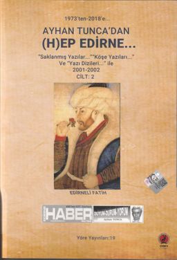 Ayhan Tunca’dan (H)Ep Edirne… Cilt:2