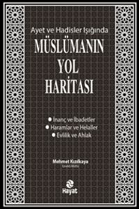Ayet ve Hadisler Işığında Müslümanın Yol Haritası