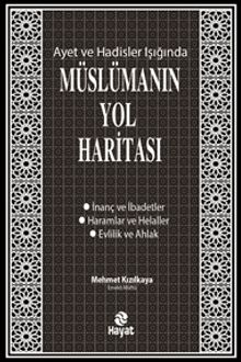 Ayet ve Hadisler Işığında Müslümanın Yol Haritası