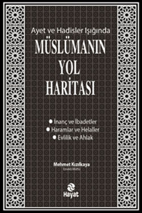 Ayet ve Hadisler Işığında Müslümanın Yol Haritası