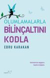 Olumlamalarla Bilin&ccedil;altını Kodla