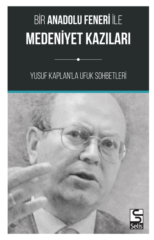 Bir Anadolu Feneri ile  Medeniyet Kazıları & Yusuf Kaplan'la Ufuk Sohbetleri