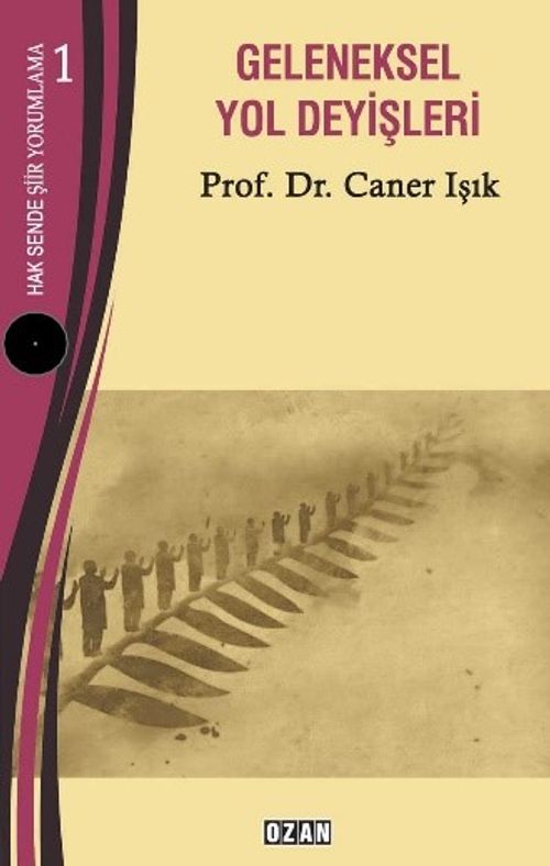 Hak Sende Şiir Yorumlama – 1 Geleneksel Yol Deyişleri
