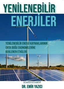 Yenilenebilir Enerjiler & Yenilenebilir Enerji Kaynaklarının Orta Doğu Ekonomilerine Beklenen Etkileri