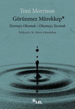 Görünmez Mürekkep: Yazmayı Okumak / Okumayı Yazmak