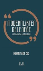 Modernlikten Geleneğe & Paradokstan Paradigmaya 
