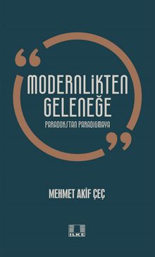 Modernlikten Geleneğe & Paradokstan Paradigmaya 
