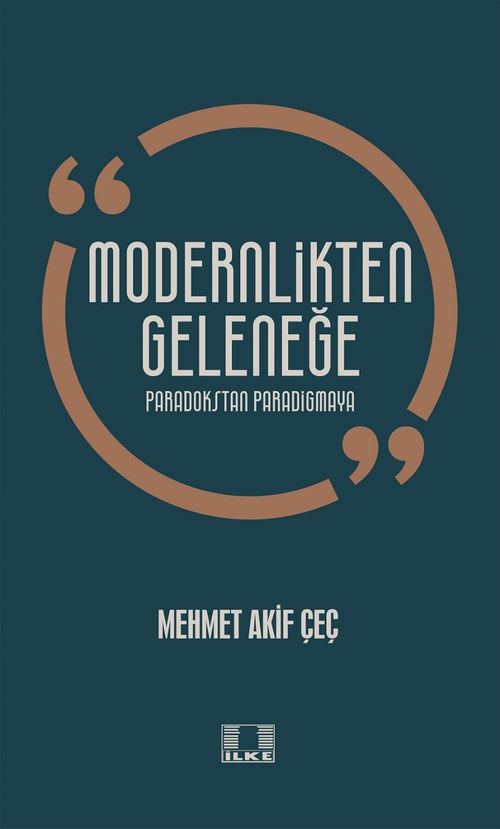 Modernlikten Geleneğe & Paradokstan Paradigmaya
