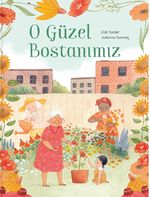 O Güzel Bostanımız