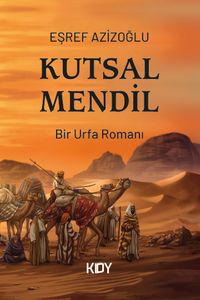 Kutsal Mendil & Bir Urfa Romanı