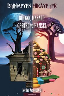 Bilinmeyen Hikâyeler Bir Göç Masalı: Gretel ve Hansel