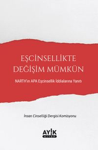 Eşcinsellikte Değişim Mümkün & Narth'ın Apa Eşcinsellik İddialarına Yanıtı