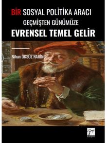 Bir Sosyal Politika Aracı Geçmişten Günümüze Evrensel Temel Gelir