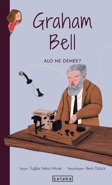 Graham Bell - Alo Ne Demek? / Parlak Fikirler