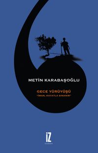 Gece Yürüyüşü & İman, Hayatla Sınanır