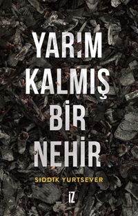 Yarım Kalmış Bir Nehir