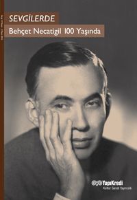 Sevgilerde & Behçet Necatigil 100 Yaşında