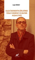 Küçük İskender'in Şiirlerinde Yeraltı Edebiyatı ve Beatnik Kuşak Etkisi