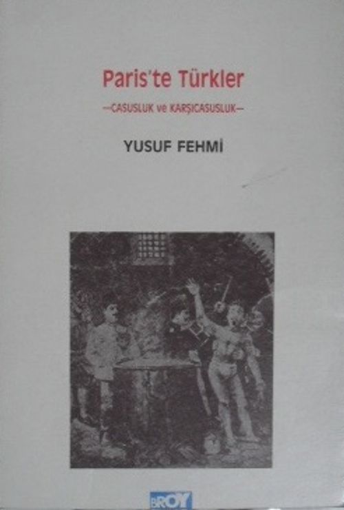 Paris'te Türkler / Casusluk ve Karşıcasusluk (11-E-30)