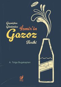 Geçmişten Günümüze İzmir'in Gazoz Tarihi