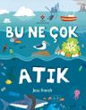 Bu Ne Çok Atık