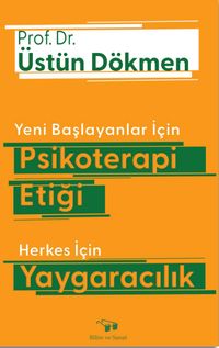 Yeni Başlayanlar İçin Psikoterapi Etiği & Herkes İçin Yaygaracılık