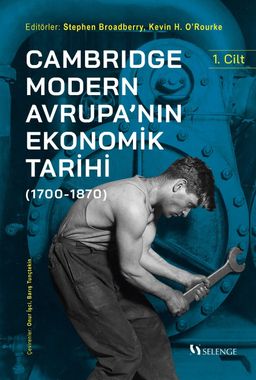 Cambridge Modern Avrupa'nın Ekonomik Tarihi (1700-1870) (1. Cilt)