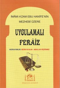 İmamı A'zam Ebu Hanife'nin Mezhebi Üzerine Uygulamalı Feraiz