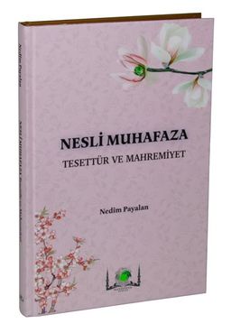 Nesli Muhafaza Tesettür ve Mahremiyet
