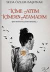 İ&ccedil;ime Attım İ&ccedil;imden Atamadım