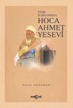 Türk Romanında Hoca Ahmet Yesevi